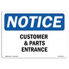 Signmission Safety Sign, OSHA Notice, 10" Height, 14" Width, Customers And Parts Entrance Sign, Landscape OS-NS-D-1014-L-10879